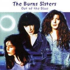The Burns Sisters : Out Of The Blue